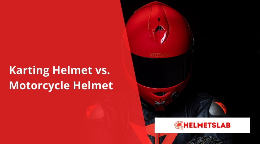 Karting Helmet vs. Motorcycle Helmet