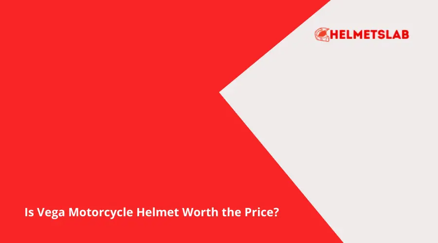 Is Vega Motorcycle Helmet Worth the Price?