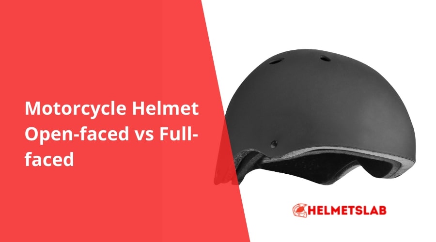 Motorcycle Helmet Open-faced vs Full-faced