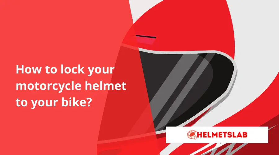 How to lock your motorcycle helmet to your bike?